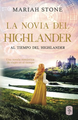 La novia del highlander: Una novela romántica de viajes en el tiempo en las Tierras Altas de Escocia (Al tiempo del highlander, Band 7) von Stone Publishing